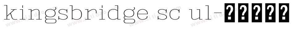 kingsbridge sc ul字体转换